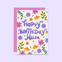 Load image into Gallery viewer, Happy Birthday Mum | Floral Birthday Card For Mum
