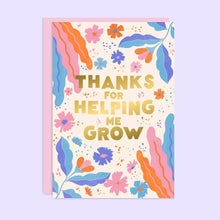 Load image into Gallery viewer, Thanks For Helping Me Grow Card | Gold Foil Thank You Card
