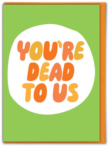 Leaving card-dead to us