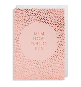 Mum I love you to bits card