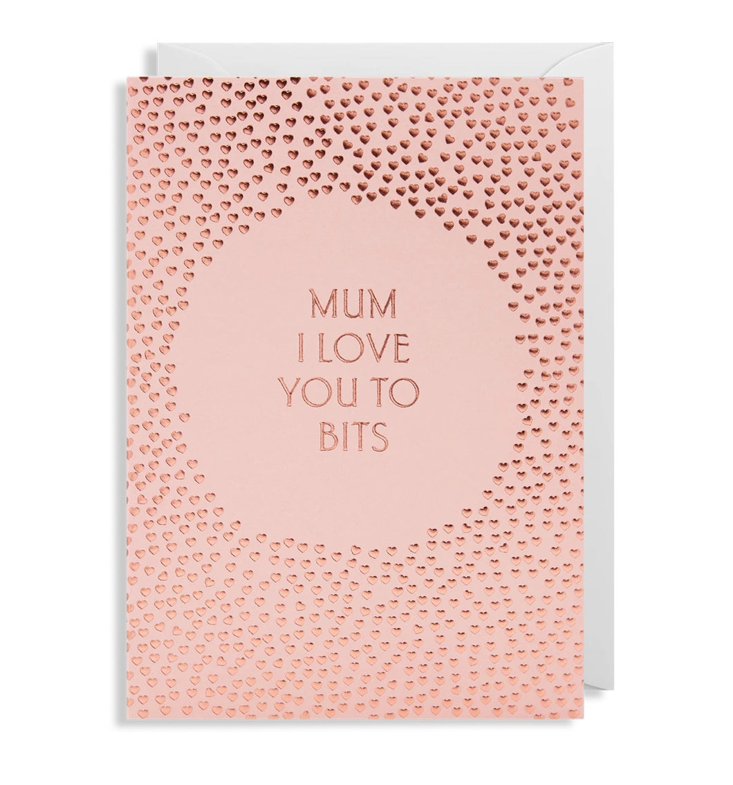 Mum I love you to bits card