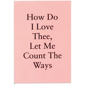 How do I love thee- Greeting Card