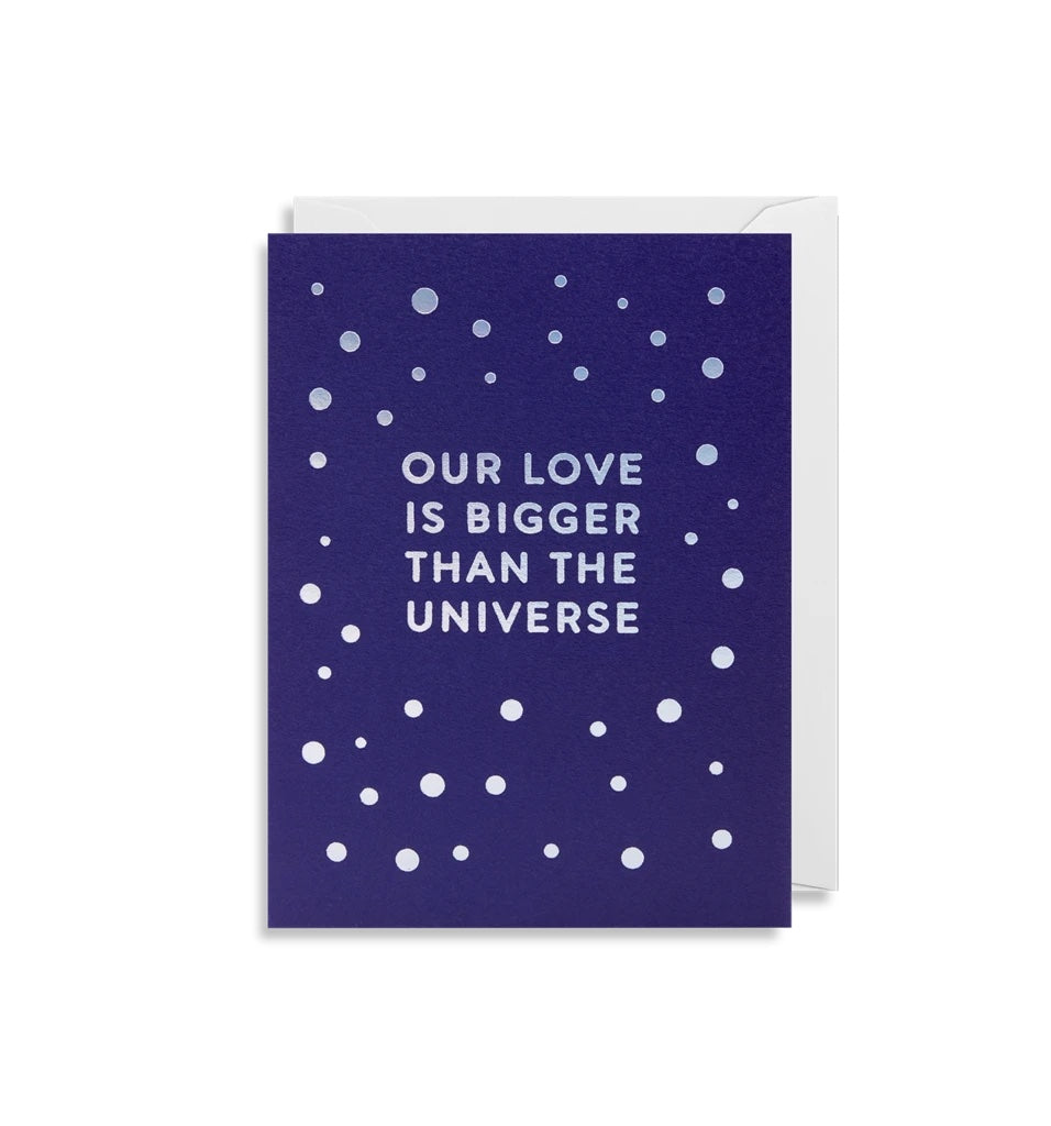 Our love is bigger than the universe- mini greeting card