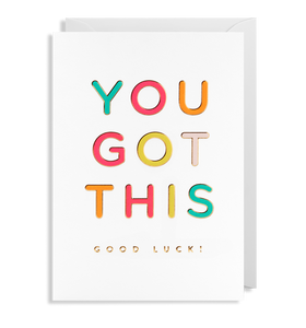 You Got This Good Luck greeting card