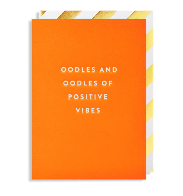 Oodles And Oodles Of Positive Vibes greeting card