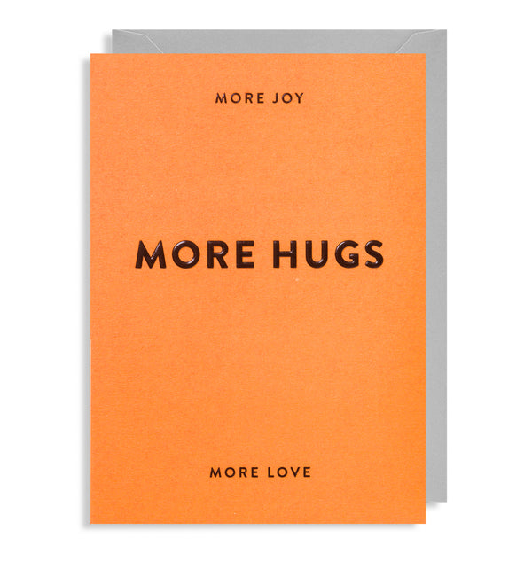 More Joy More Hugs More Love  greeting Card