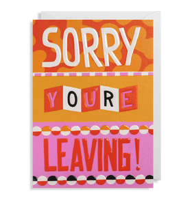 Sorry You're Leaving greeting card