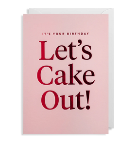 Let's Cake Out Birthday greeting card