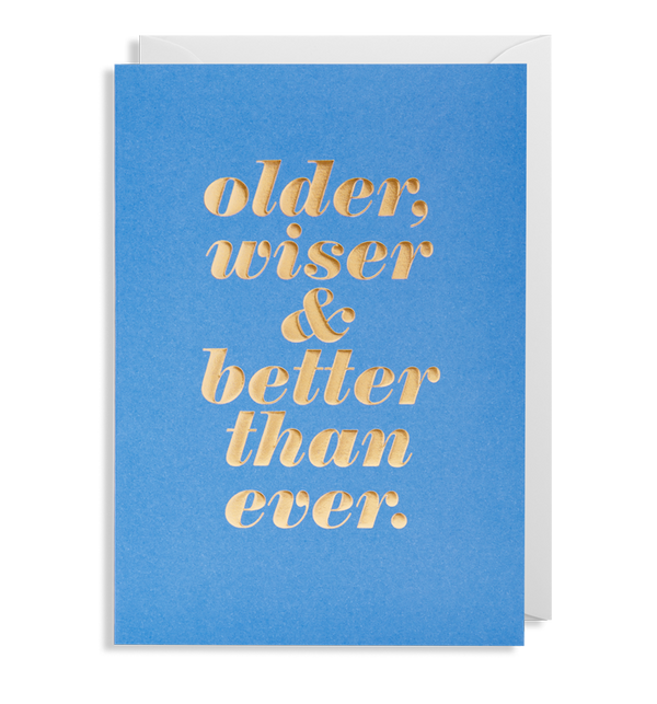 Older Wiser and Better greeting card