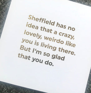 Crazy Lovely Weirdo in Sheffield Greeting card
