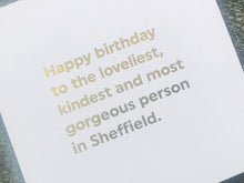 Load image into Gallery viewer, MOST Gorgeous person in Sheffield Greeting card
