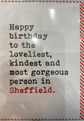 Birthday greeting card- Loveliest, kindest in Sheffield