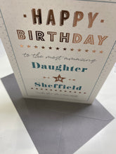 Load image into Gallery viewer, Happy birthday to theMost Amazing daughter in Sheffield Card
