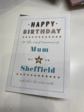 Load image into Gallery viewer, Happy birthday to the Most Amazing Mum in Sheffield Card
