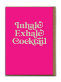 Inhale exhale cocktail greeting card