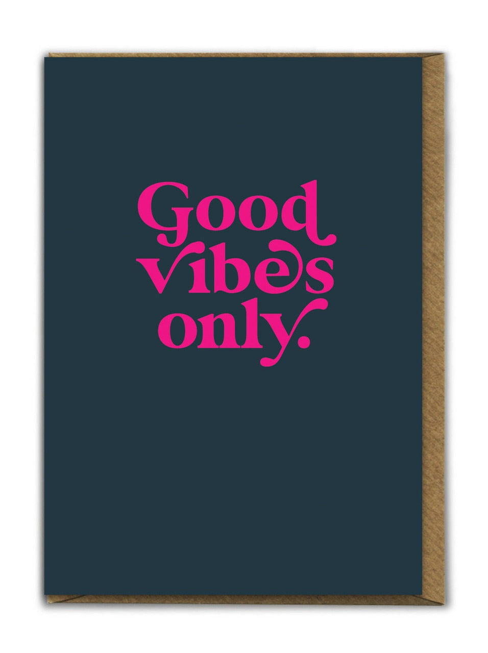 GOOD VIBES ONLY greeting card