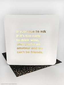 TOO EARLY TO DRINK WINE (GOLD FOILED) BIRTHDAY CARD