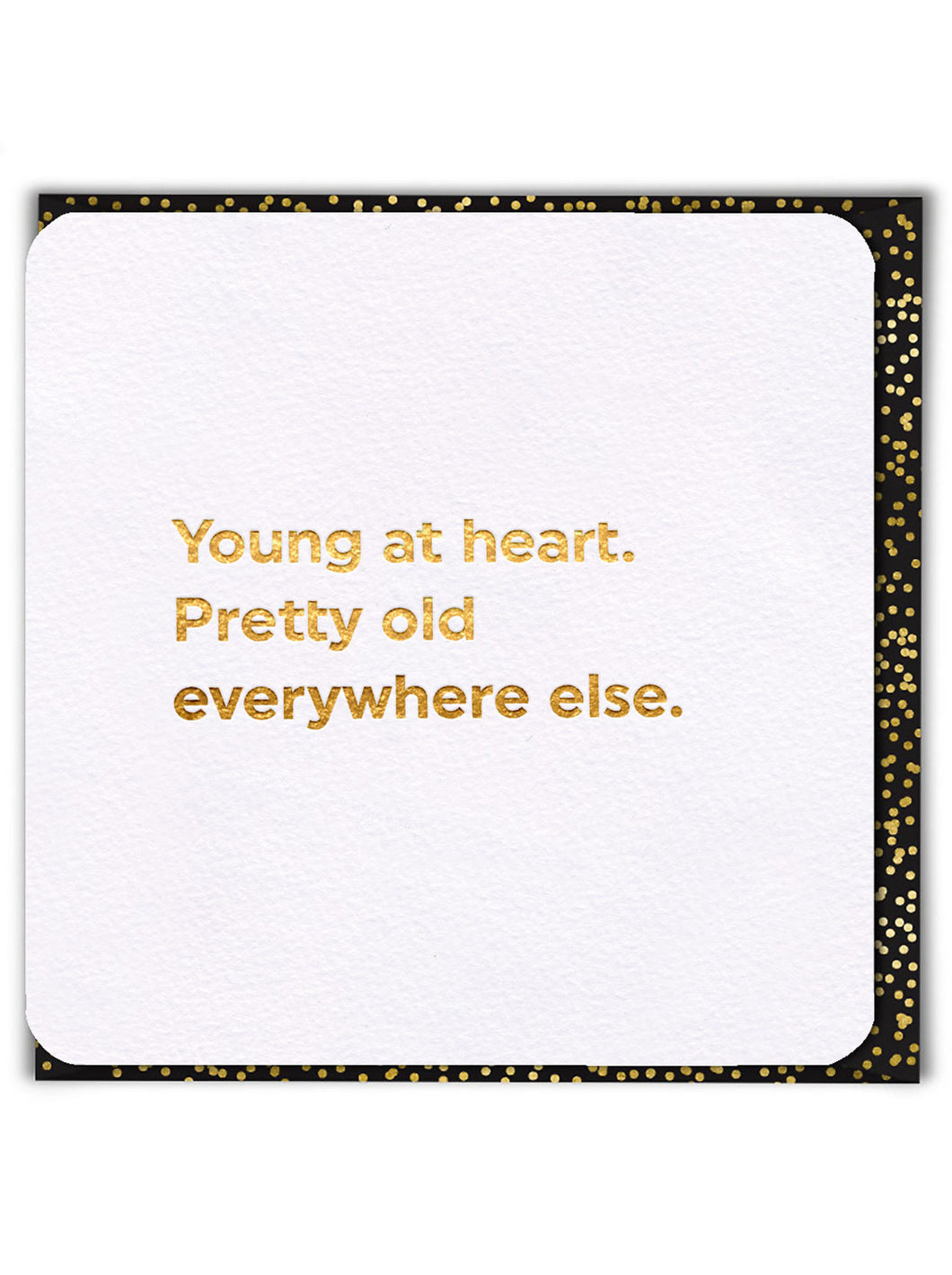 Young At Heart - funny greeting card