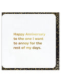 Quote: Happy Anniversary to the one I want to annoy for the rest of my days