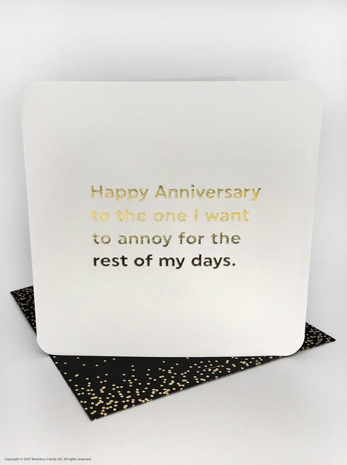 Quote: Happy Anniversary to the one I want to annoy for the rest of my days
