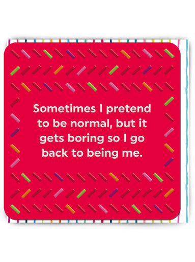 Pretend To Be Normal - funny greeting card